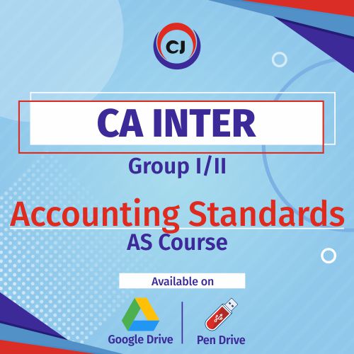 CA Inter Group I/II – Accounting Standards – AS Course